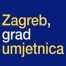 'Zagreb, grad umjetnica' 